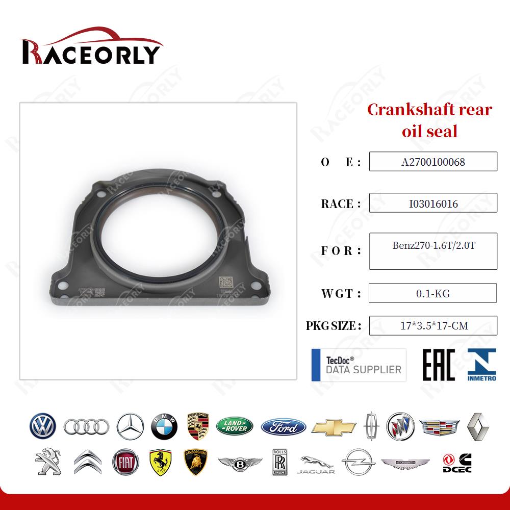 Crankshaft rear oil seal A2700100068 for Benz270-1.6T/2.0T